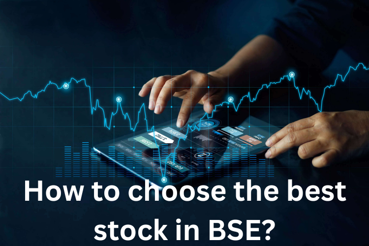 How to choose the best stock in BSE?