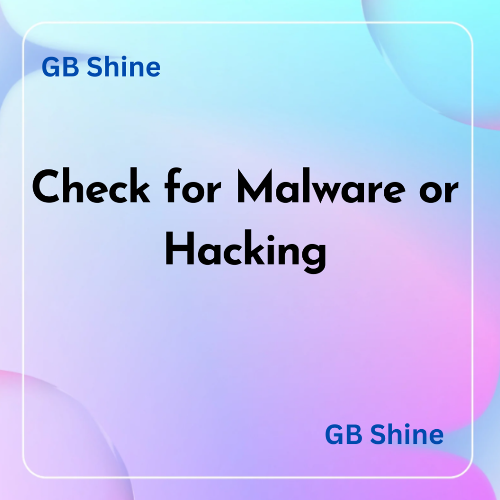 Check for Malware or Hacking