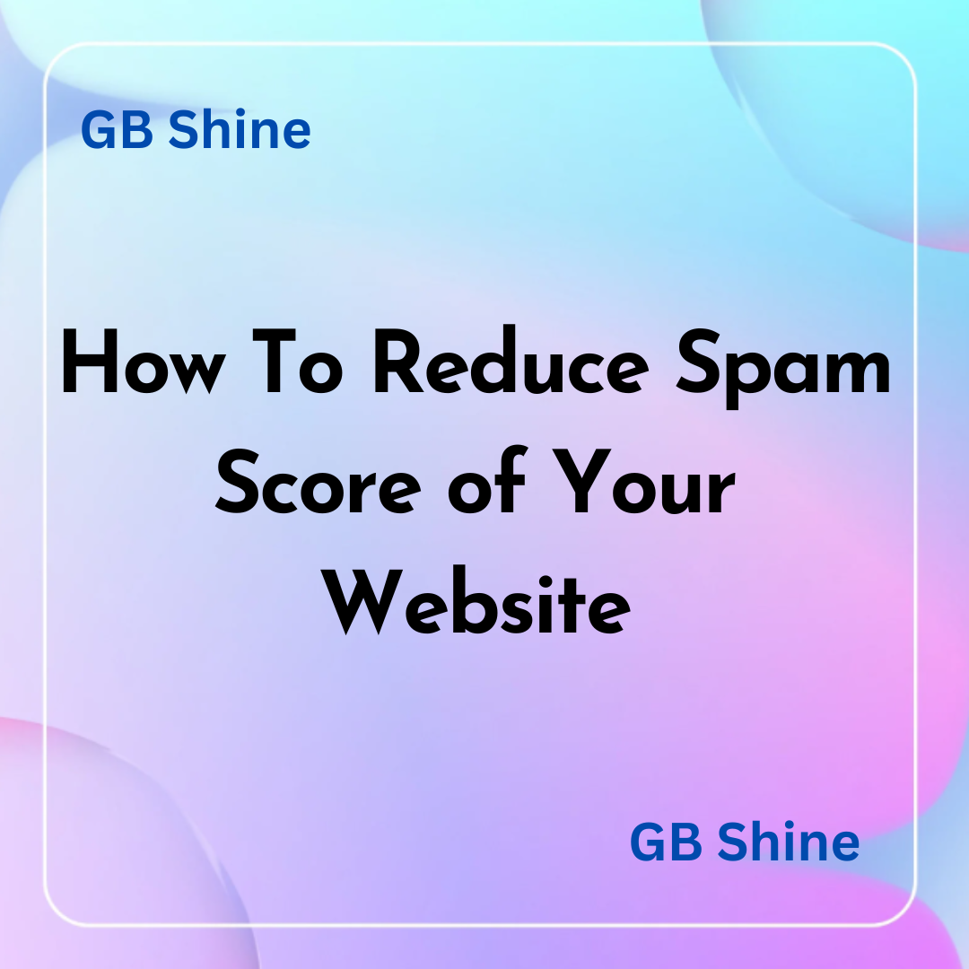 How To Reduce Spam Score of Your Website